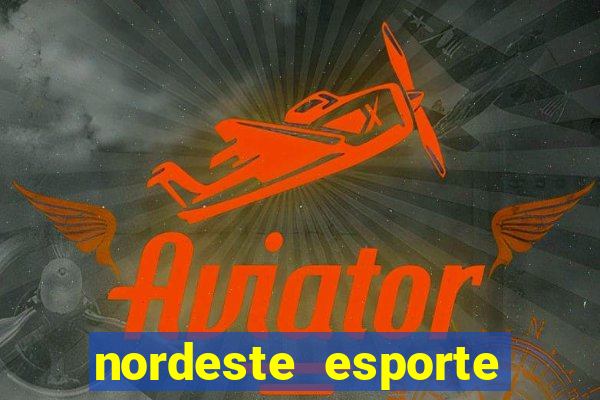 nordeste esporte net vip